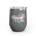12oz Wine Tumbler — "Red Wine Blue" Patriotic Wine Cup
