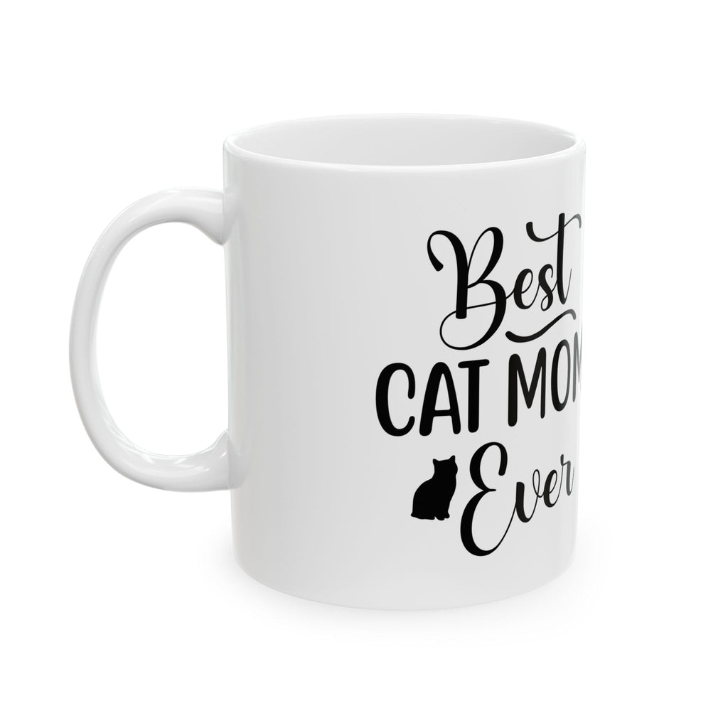 Best Mom Ever Ceramic Mug — 11oz & 15oz Mother's Day Gift